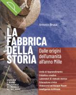 La fabbrica della storia. Corso di storia per il biennio della scuola secondaria di secondo grado. Per le Scuole superiori. Con e-book. Con espansione online di Antonio Brusa edito da Palumbo