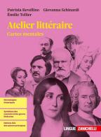 Atelier littéraire. Cartes mentales. Per le Scuole superiori di Patrizia Revellino, Giovanna Schinardi, Émilie Tellier edito da Zanichelli