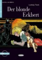 Der Blonde Eckbert. Con audiolibro. CD Audio di Ludwig Tieck edito da Black Cat-Cideb