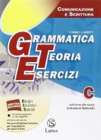 Grammatica, teoria, esercizi. Vol C: Comunicazione e scrittura. Per la Scuola media di F. Donati, S. Moretti edito da Lattes