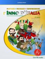 Cantare suonare comprendere l'inno d'Italia. Per la Scuola elementare. Con File audio in streaming di Lanfranco Perini edito da Progetti Sonori