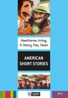 American short stories. Level B1.2. Con File audio per il download di Nathaniel Hawthorne, Washington Irving, O. Henry edito da Liberty