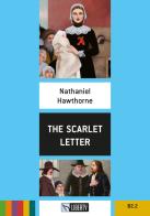 The scarlet letter. Level B2.2. Con File audio per il download di Nathaniel Hawthorne edito da Liberty