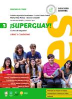 ¡Superguay! Curso de español. 3. Libro y cuaderno. Per la Scuola media vol.3 di Cristina Aparicio Fernández, Laura Carolo Fonte, Marta Rota Núñez edito da Loescher