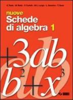 Nuove schede di algebra. Per il biennio delle Scuole superiori vol.1 di C. Testa, M. Battu, P. Curletti edito da SEI