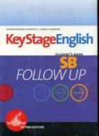 Key stage english. Follow up. Student's book-Workbook. Con 2 CD Audio. Per la Scuola media di M. Giovanna Andreolli, Pamela Linwood edito da Petrini