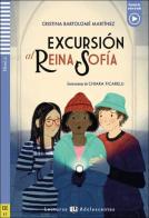 Excursión al Reina Sofia. A2. Con File audio per il download di Cristina Bartolomé Martínez edito da ELI