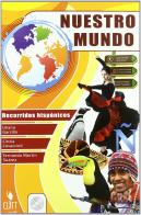 Nuestro mundo. Recorridos hispanicos. Per la Scuola media. Con CD Audio. Con espansione online