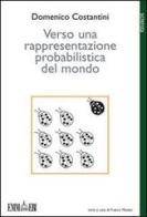 Verso una rappresentazione probabilistica del mondo di Domenico Costantini edito da Emmebi Edizioni Firenze