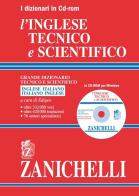 L' inglese tecnico e scientifico. Grande dizionario tecnico e scientifico. Inglese-italiano, italiano-inglese. CD-ROM edito da Zanichelli