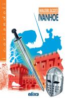 Ivanhoe. Con espansione online di Walter Scott edito da EDISCO
