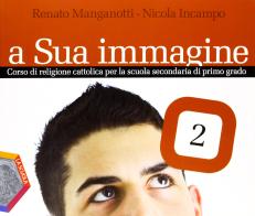 A sua immagine. Per la Scuola media. Con espansione online vol.2 di Renato Manganotti, Nicola Incampo edito da La Scuola