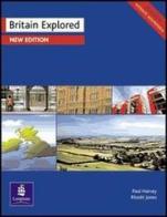 Britain explored. Per le Scuole superiori di Paul Harvey, Rhodri Jones edito da Longman Italia