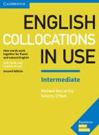 English collocations in use. Edition with answers. Intermediate di Michael McCarthy, Felicity O'Dell edito da Cambridge