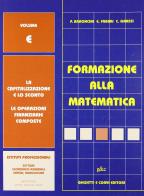 Formazione alla matematica. Volume E. Per le Scuole superiori di Nella Dodero, Paolo Baroncini, Roberto Manfredi edito da Ghisetti e Corvi