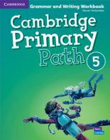 Cambridge primary path. Grammar and writing workbook. Per la Scuola elementare vol.5 di Sarah Dilger edito da Cambridge