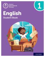 Oxford International Primary English. Level 1. Student's book. Per la Scuola elementare. Con espansione online edito da Oxford University Press