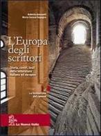 L' Europa degli scrittori. Vol. 1A. Per le Scuole superiori di Roberto Antonelli, M. Serena Sapegno edito da La Nuova Italia