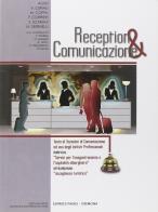 Reception & comunicazione. Per gli Ist. professionali edito da Padus