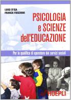 Psicologia e scienze dell'educazione. Per gli Ist. Professionali per i servizi commerciali di Luigi D'Isa, Franca Foschini edito da Hoepli
