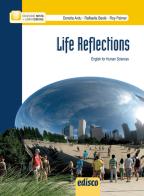 Life reflections. English for human sciences. Pe le Scuole superiori. Con e-book. Con espansione online di Doretta Ardu, Raffaella Beolè edito da EDISCO