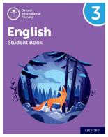 Oxford International Primary English. Level 3. Student's book. Per la Scuola elementare. Con espansione online edito da Oxford University Press