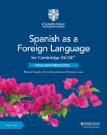 Cambridge IGCSE Spanish as a foreign language. Per gli esami del 2021. Teacher's resource book. Per le Scuole superiori. Con espansione online di Capelo Manuel, Victor González, Lara Francisco edito da Cambridge