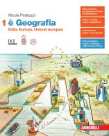 È Geografia. Per le Scuole superiori. Con e-book vol.1 di Nicola Pedrazzi edito da Zanichelli