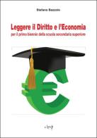 Leggere il diritto e l’economia. Per il primo biennio della scuola secondaria superiore di Stefano Bazzolo edito da CLEUP