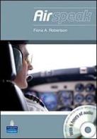 Airspeak coursebook. Per le Scuole superiori. Con CD-ROM di Fiona Robertson edito da Pearson Longman