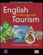 English for international tourism. Pre-intermediate. Per le Scuole superiori di Margaret O'Keeffe, Iwonna Dubicka edito da Pearson Longman