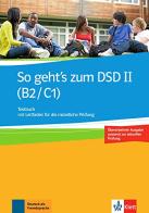 So Geht's Zum DSD II. Testbuch. Per le Scuole superiori edito da Klett