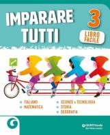 Imparare tutti. Italiano. Matematica. Scienze e tecnologia. Storia. Geografia. Libro facile. Per la Scuola elementare vol.3 edito da Giunti Scuola