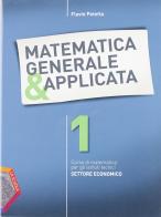 Matematica generale & applicata. Con espansione online. Per gli Ist. tecnici vol.1 di Flavio Patetta edito da La Scuola