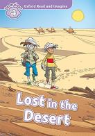 Lost in the desert. Oxford read and imagine. Level 4. Con audio pack. Con espansione online di Paul Shipton edito da Oxford University Press