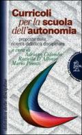 Curricoli per la scuola dell'autonomia. Proposte della ricerca didattica disciplinare edito da La Nuova Italia
