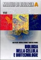 Moduli di biologia. Tomo A. Per le Scuole superiori di Aldo Zullini, Francesca Sparvoli, Antonella Sparvoli edito da Atlas