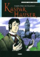 Kaspar Hauser. Con CD di Anselm von Feuerbach edito da Black Cat-Cideb