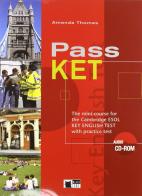 Pass KET. Per le Scuole superiori. Con CD Audio. Con CD-ROM di Amanda Thomas edito da Black Cat-Cideb