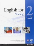 Vocational english. English for nursing. Level 2. Course book. Per le Scuole superiori edito da Pearson Longman