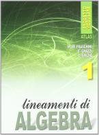 Lineamenti di algebra. Per gli Ist. professionali vol.1 di Marzia Re Fraschini, Gabriella Grazzi, Carla Spezia edito da Atlas