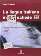 La lingua italiana in 85 schede. Prove INVALSI. Con espansione online. Per le Scuole superiori di Paolo Di Sacco edito da Il Capitello