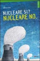 Nucleare si? Nucleare no di Sabrina Arcuri edito da EMI