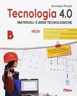 Tecnologia 4.0. Materiali aree tecnologiche. Per la Scuola media. Con e-book. Con espansione online di Annibale Pinotti edito da Atlas