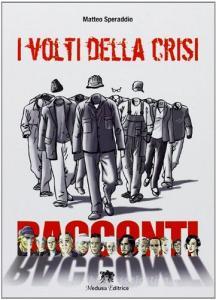 I volti della crisi I volti della crisi