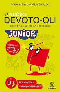 Il nuovo Devoto-Oli junior. Il mio primo vocabolario di italiano. Ediz. ad alta leggibilità. Con software Il nuovo Devoto-Oli junior. Il mio primo vocabolario di italiano. Ediz. ad alta leggibilità. Con software