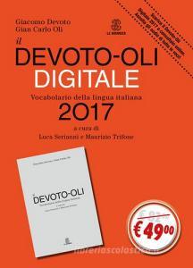 Il Devoto-Oli 2017 digitale. Vocabolario della lingua italiana-Guida all'uso del vocabolario digitale. Con CD-ROM Il Devoto-Oli 2017 digitale. Vocabolario della lingua italiana-Guida all'uso del vocabolario digitale. Con CD-ROM