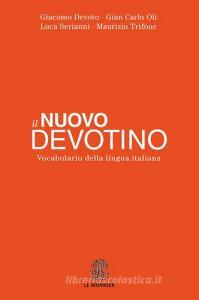 Il nuovo Devotino. Vocabolario della lingua italiana Il nuovo Devotino. Vocabolario della lingua italiana