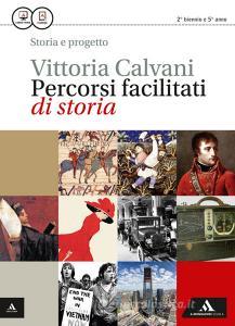Storia e progetto. Percorsi facilitati di storia. Per gli Ist. professionali. Con e-book. Con espansione online Storia e progetto. Percorsi facilitati di storia. Per gli Ist. professionali. Con e-book. Con espansione online