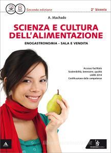 Scienza e cultura dell'alimentazione. Con quaderno delle competenze. Per gli Ist. professionali settore enogastronomico. Con e-book. Con espansione online Scienza e cultura dell'alimentazione. Con quaderno delle competenze. Per gli Ist. professionali settore enogastronomico. Con e-book. Con espansione online